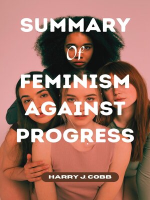 cover image of SUMMARY OF FEMINISM AGAINST PROGRESS